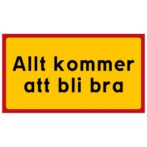 Allt kommer bli bra